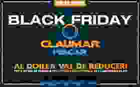 Black Friday 2016. Al doilea val de reduceri la Claumar.